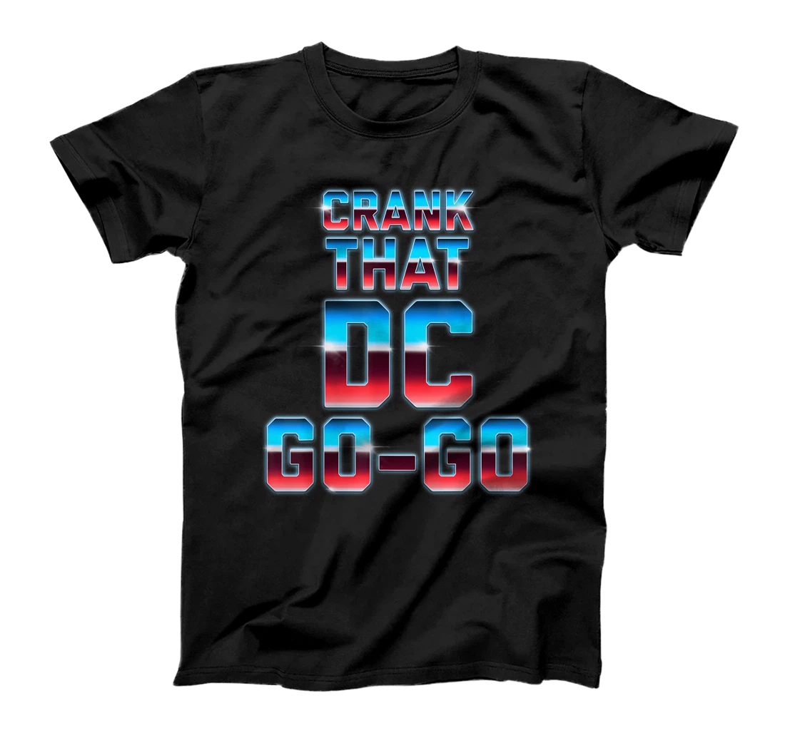 Personalized Vintage Washington D.C Crank That Go-Go Music design gift T-Shirt, Kid T-Shirt and Women T-Shirt