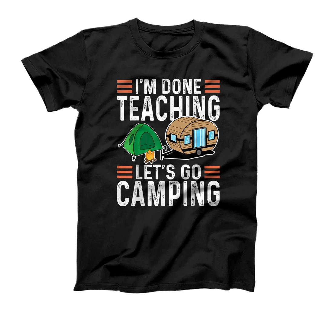 Personalized I'm Done Teaching Let's Go Camping Funny Teacher Camping T-Shirt, Women T-Shirt