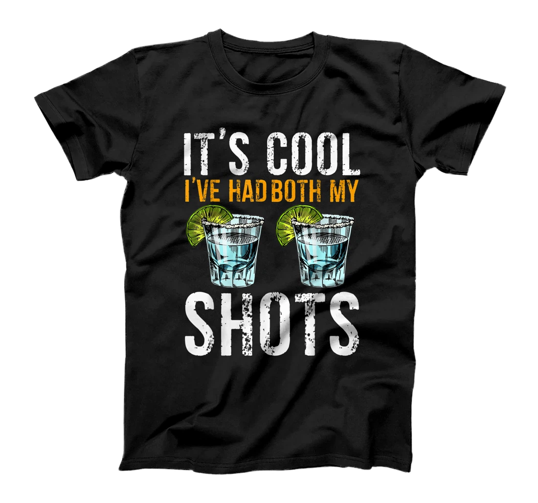 It's Cool I've had both my shots tequila T-Shirt, Women T-Shirt