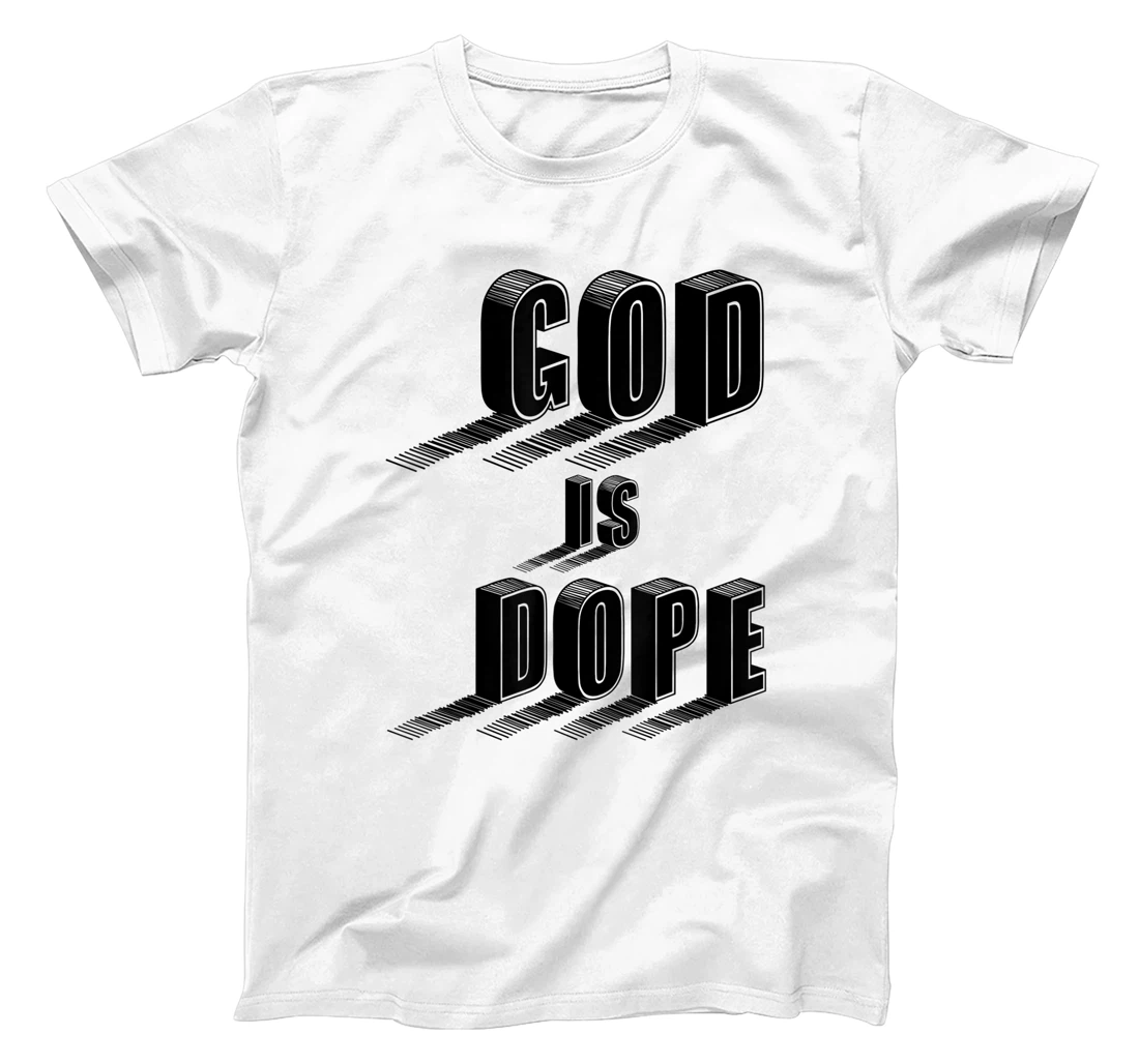 God is dope cool 3-D Letter Quote for religious People T-Shirt, Kid T-Shirt and Women T-Shirt