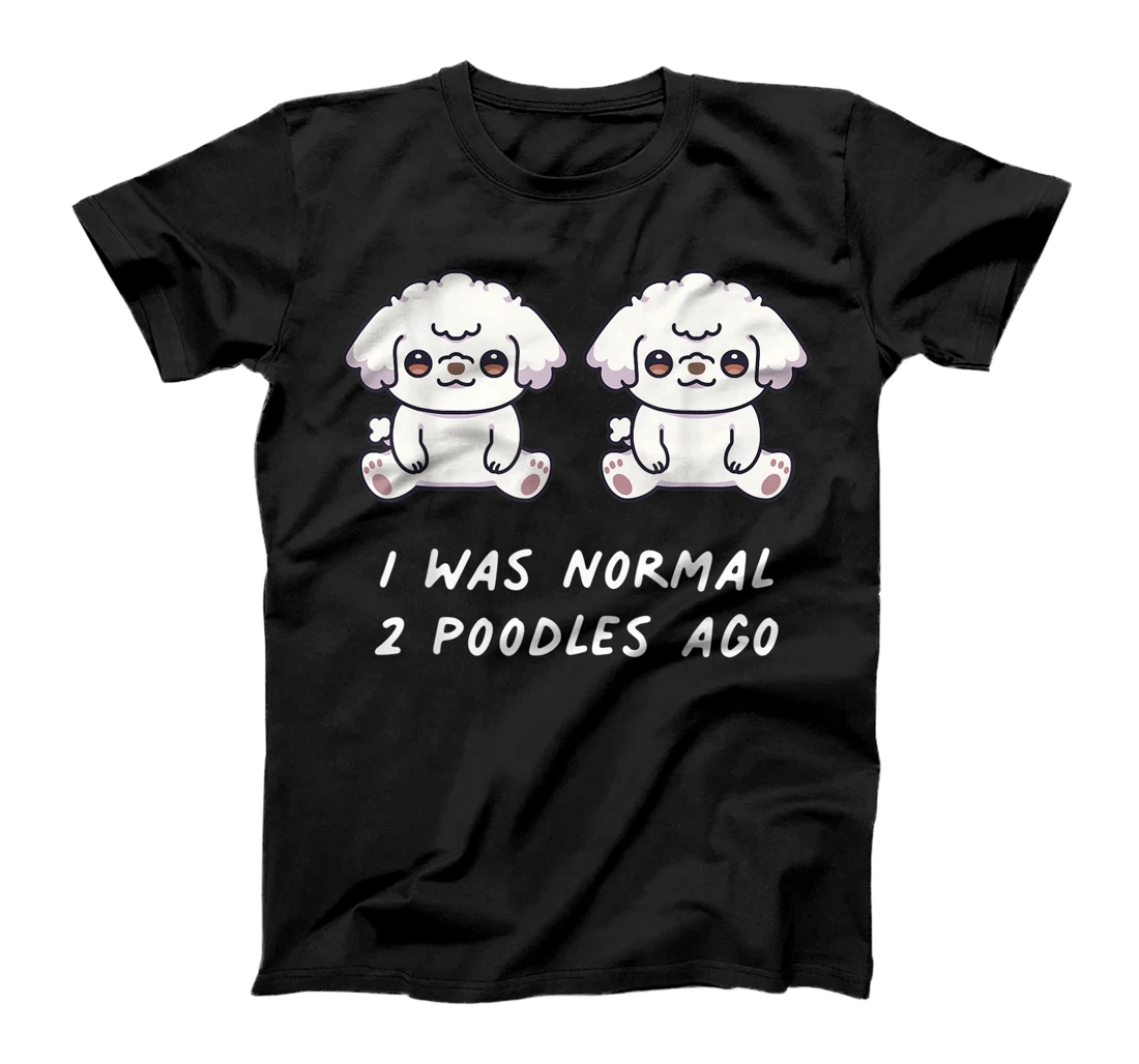 Personalized I Was Normal Two Poodles Ago Kawaii Anime Dog Lover Owner T-Shirt, Kid T-Shirt and Women T-Shirt
