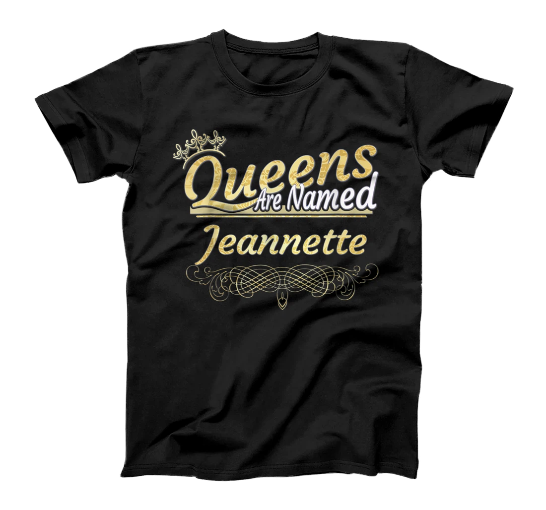 Queens Are Named Jeannette T-Shirt, Kid T-Shirt and Women T-Shirt