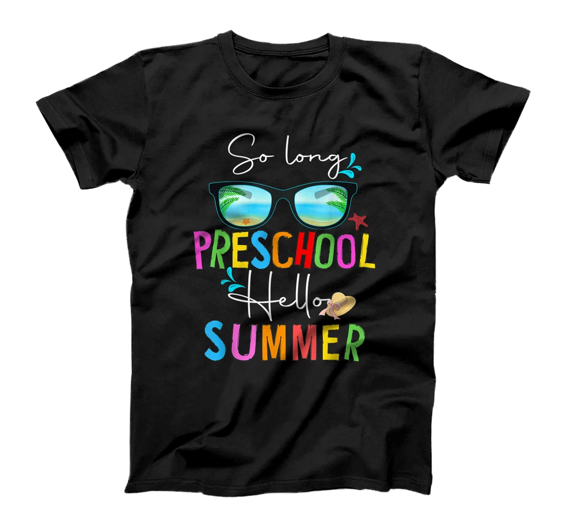 So long Preschool Hello Summer Teacher Student Aloha T-Shirt, Kid T-Shirt and Women T-Shirt