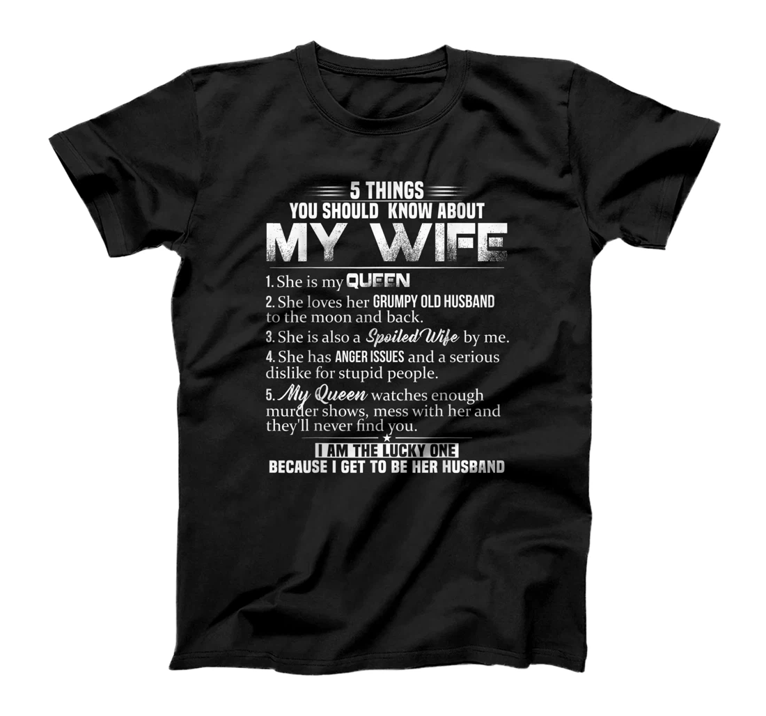 Mens 5 Things You Should Know About My Wife She is my Queen T-Shirt, Women T-Shirt