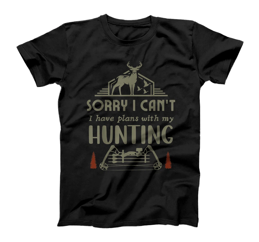 Sorry I Can't I Have Plans With My Gun Funny Hunting T-Shirt, Women T-Shirt