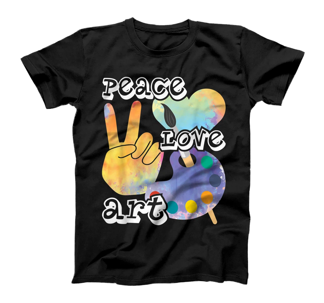 Personalized Peace Love Art Painting - Teaching Art Teacher T-Shirt, Kid T-Shirt and Women T-Shirt