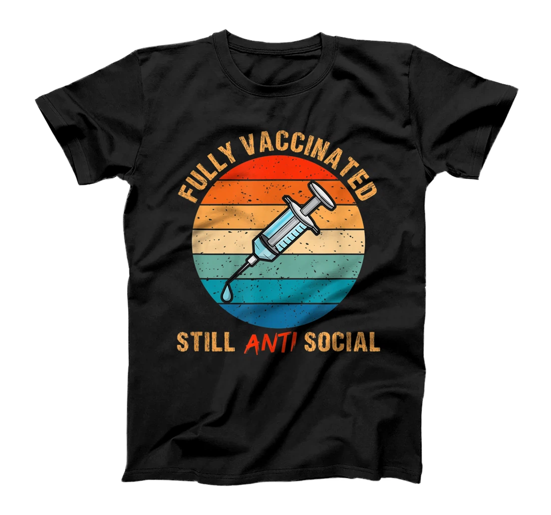 Fully Vaccinated Still Antisocial T-Shirt, Women T-Shirt