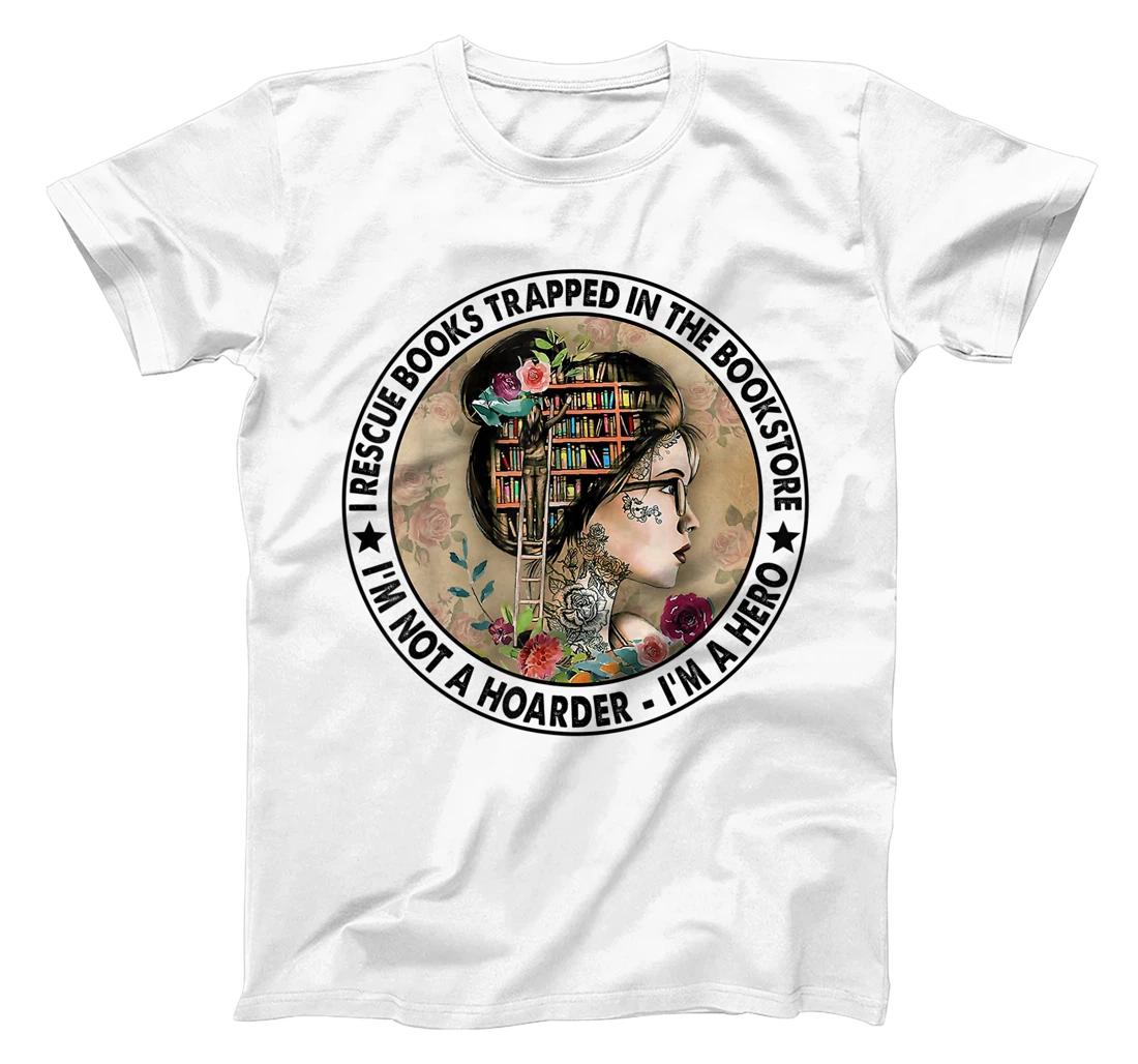 Personalized I Rescue Books Trapped In The Bookstore I'm Not A Hoarder T-Shirt, Women T-Shirt