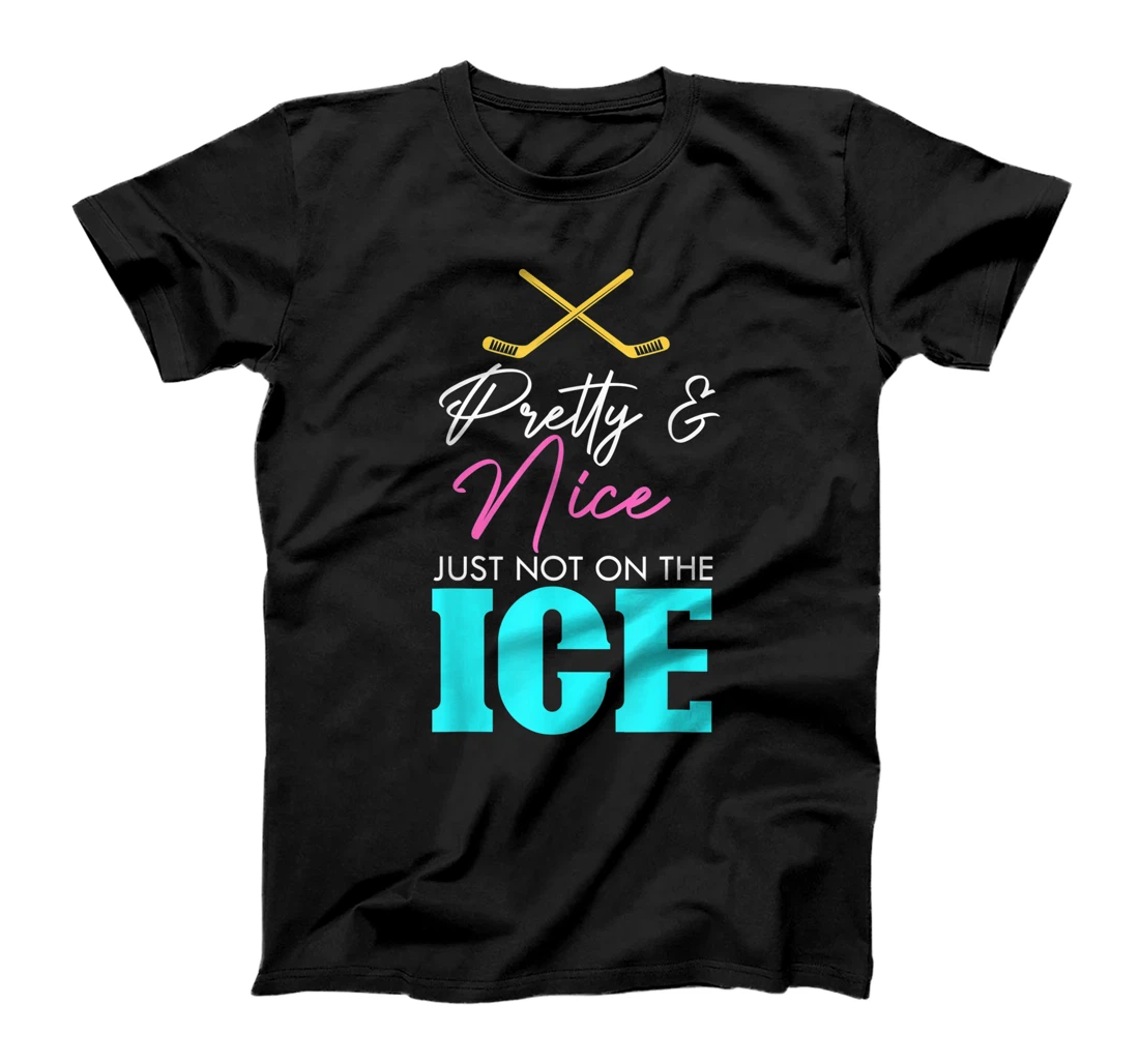 Personalized Hockey Player Girls Pretty & Nice Just Not On The Ice Hockey T-Shirt, Kid T-Shirt and Women T-Shirt