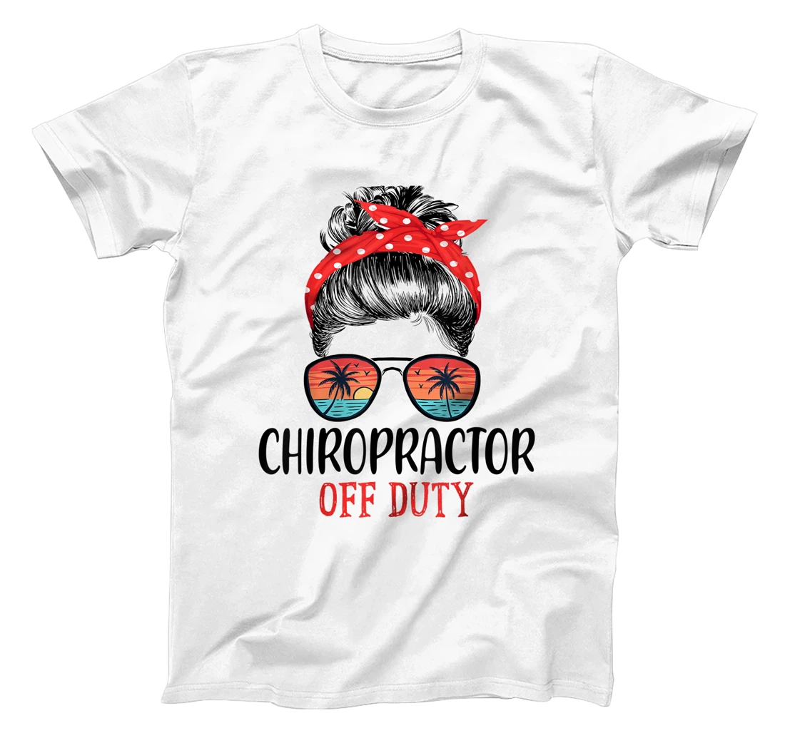 Personalized Messy Bun Chiropractor Off Duty Sunglasses Beach Sunset T-Shirt, Women T-Shirt