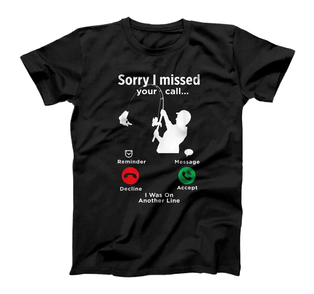 Personalized Sorry I Missed Your Call I Was On Another Line Fishing Humor T-Shirt, Women T-Shirt