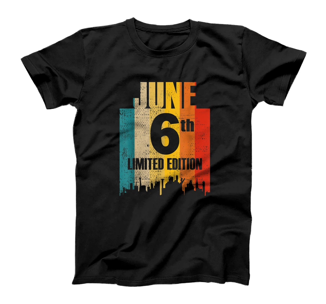 Personalized June 6 Limited Edition June 6th Day Month 6 Retro Vintage T-Shirt, Kid T-Shirt and Women T-Shirt
