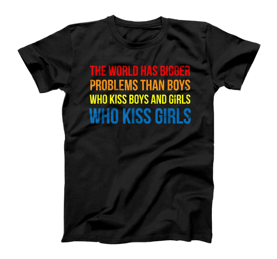 Personalized The World Has Bigger Problems Than Boys Who Kiss And Girls T-Shirt, Women T-Shirt
