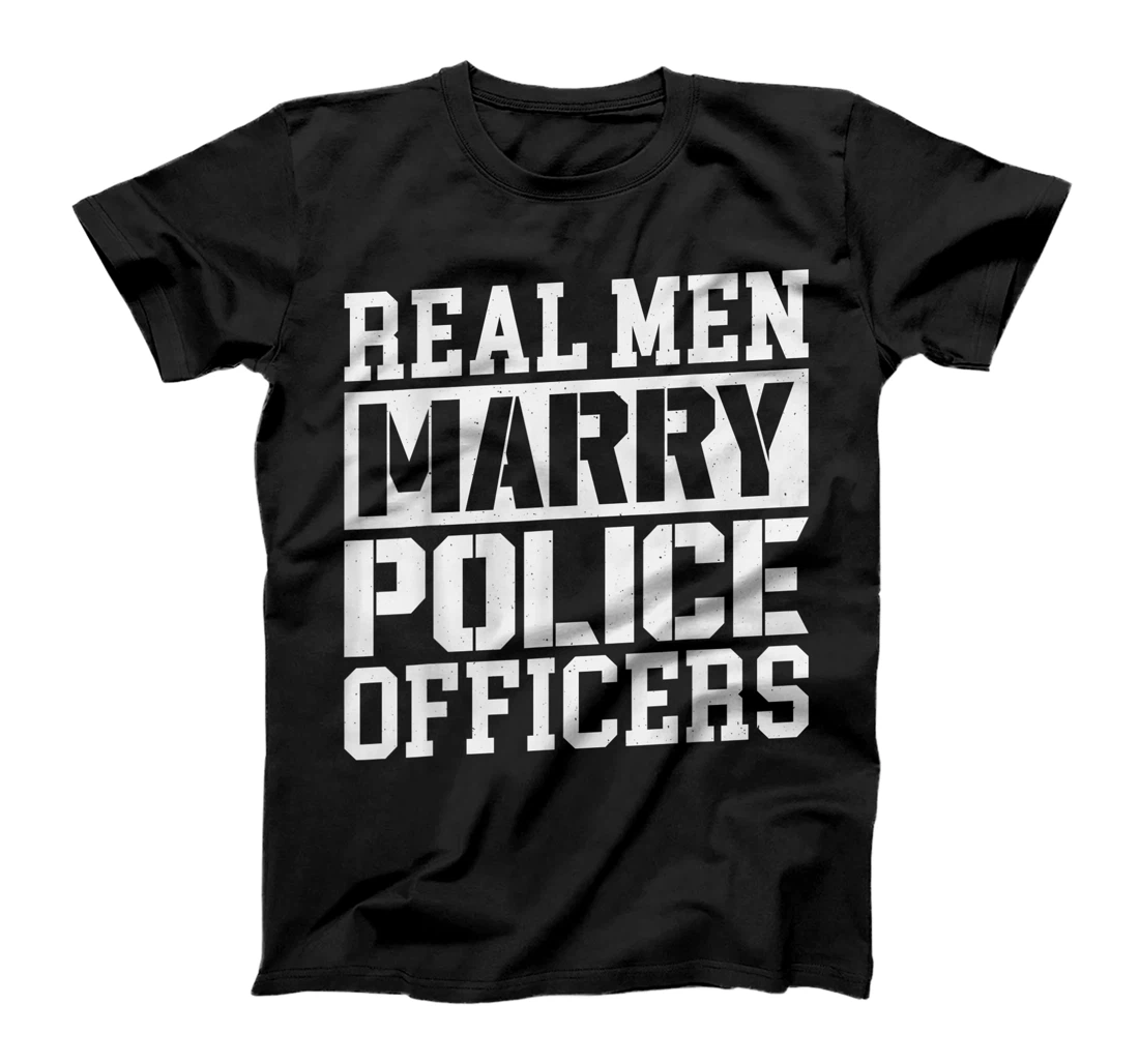 Personalized Real Men Marry Police Officers, Husband Married Cop T-Shirt, Women T-Shirt