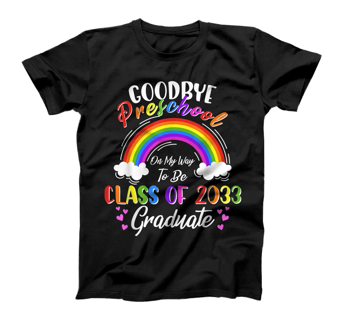 Personalized Goodbye Preschool Class Of 2033 2021 Grad Hello Kindergarten T-Shirt, Kid T-Shirt and Women T-Shirt
