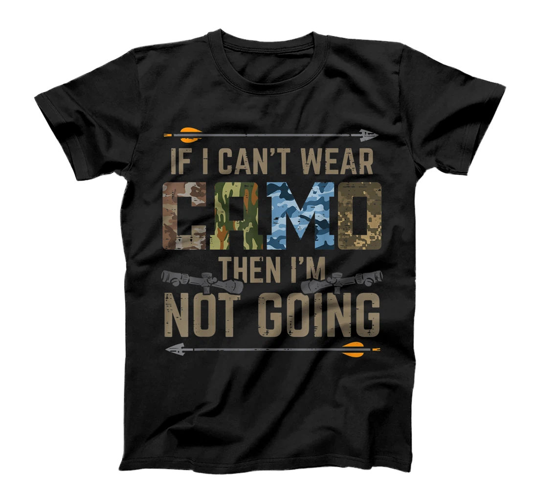 Personalized Cant Wear Camo Not Going Funny Bow Hunting Archer Hunter Dad T-Shirt, Women T-Shirt