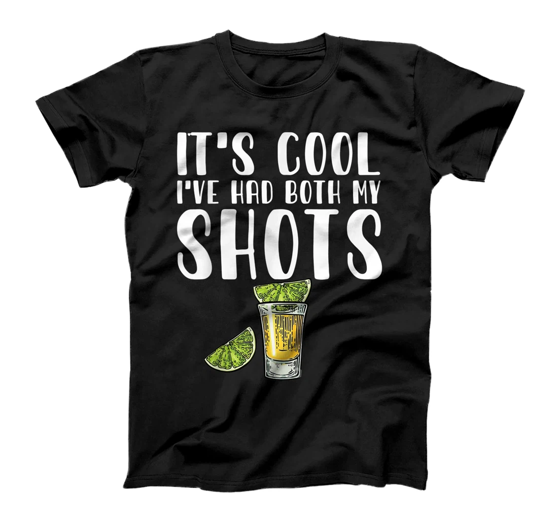 Personalized Tequila Drinking It's Cool I've Had Both My Shots Men Women T-Shirt, Women T-Shirt