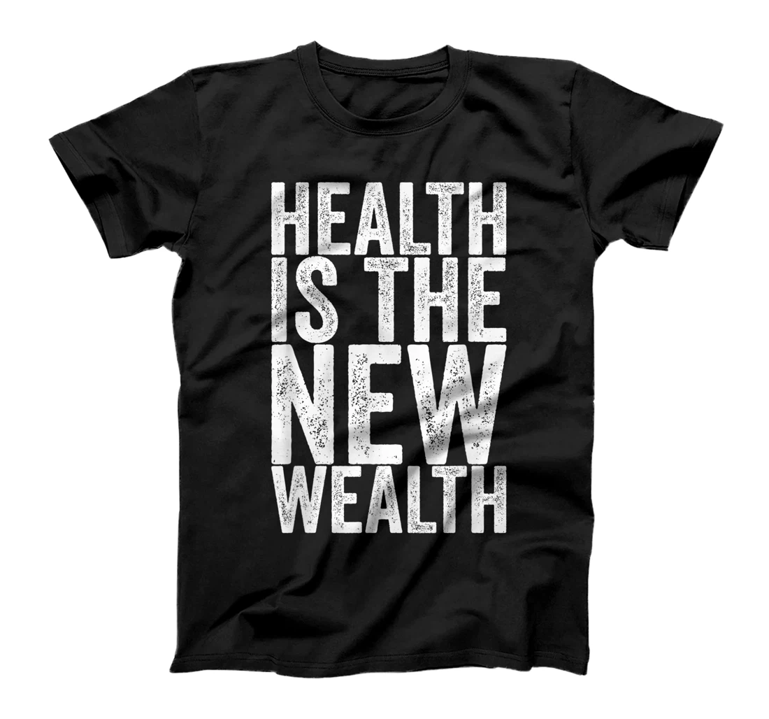 Personalized Health Is The New Wealth T-Shirt, Women T-Shirt