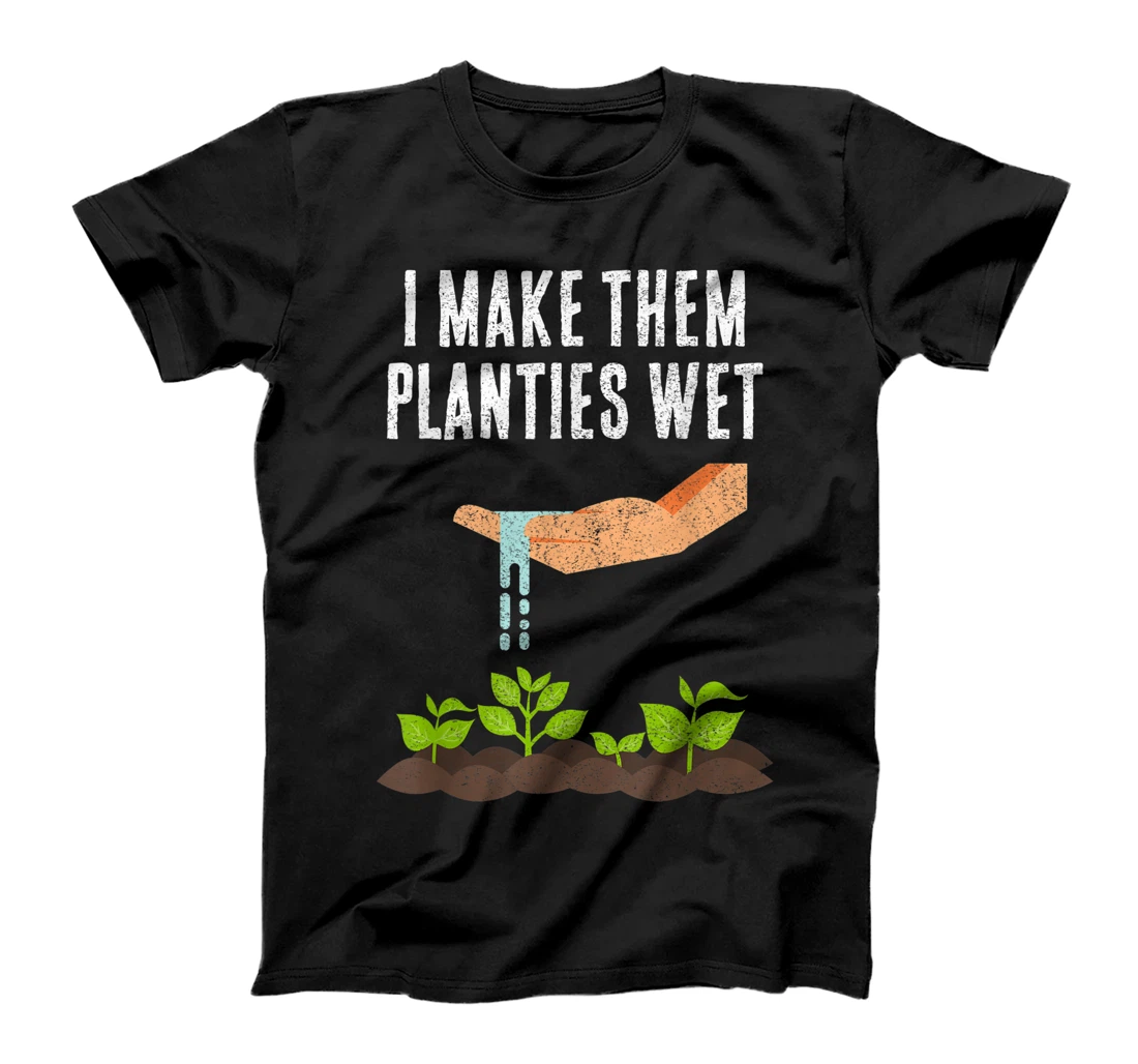 Personalized I Make Them Planties Wet T-Shirt, Women T-Shirt