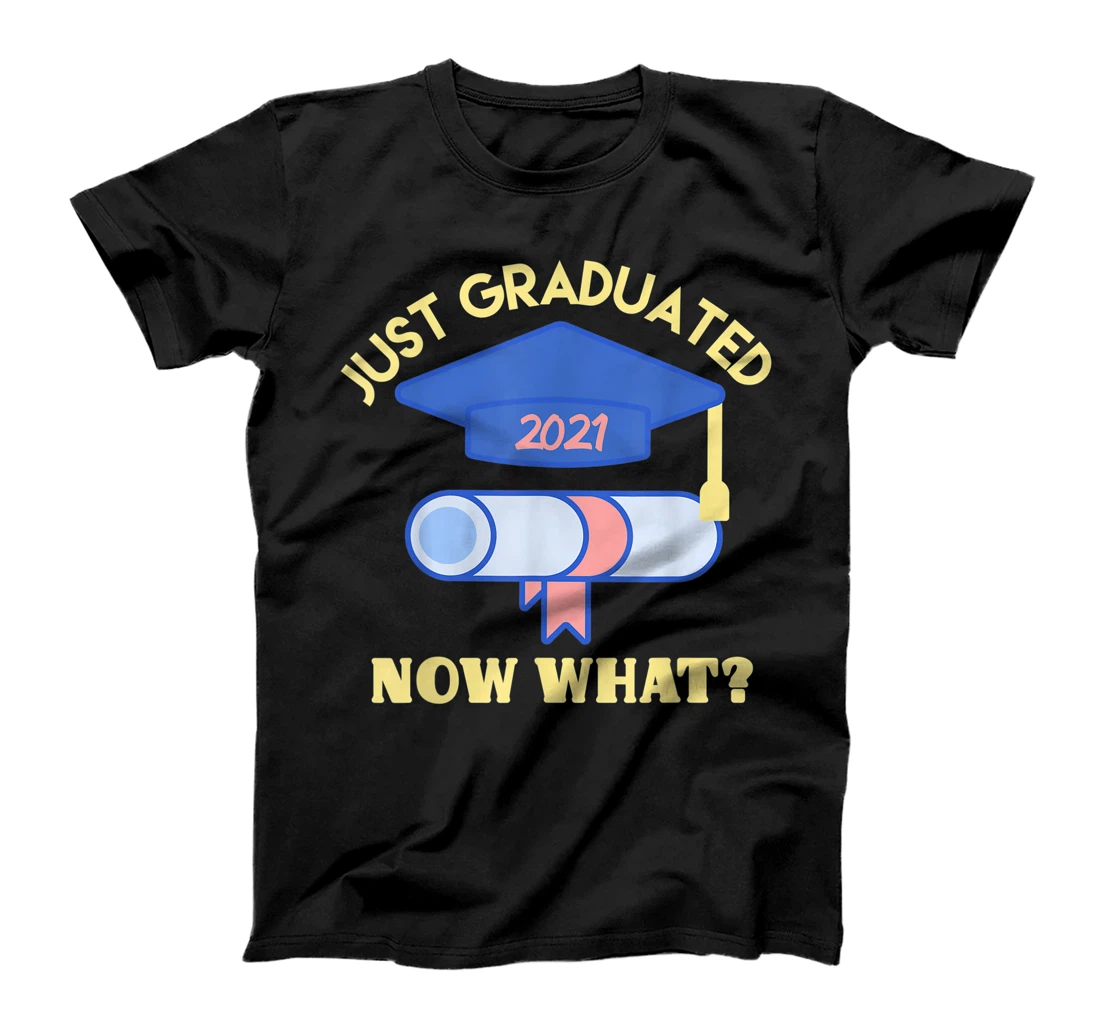 Personalized Just Graduated Now What Graduation Gifts for him or her T-Shirt, Women T-Shirt