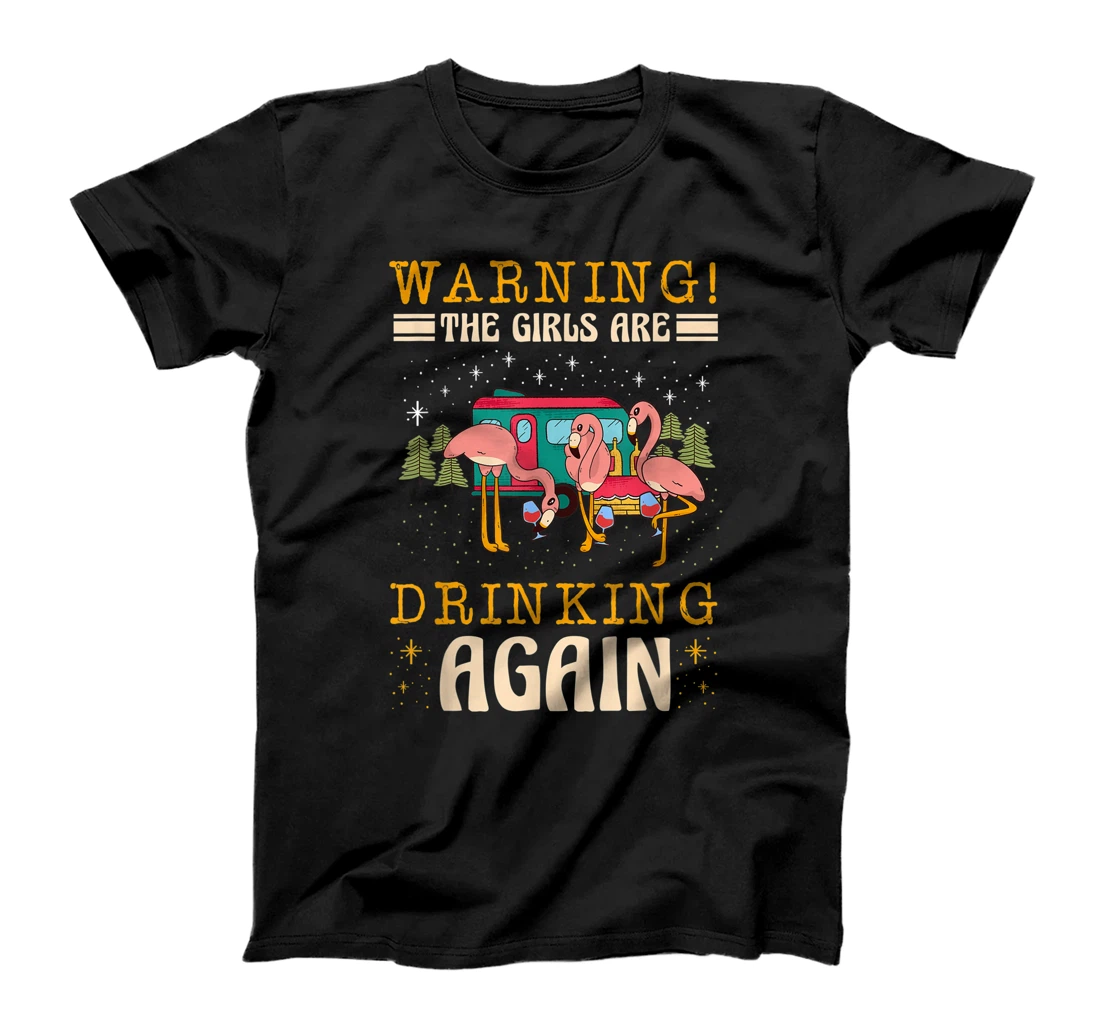 Personalized Warning The Girls Are Drinking Again Camper Wine Flamingo T-Shirt, Women T-Shirt