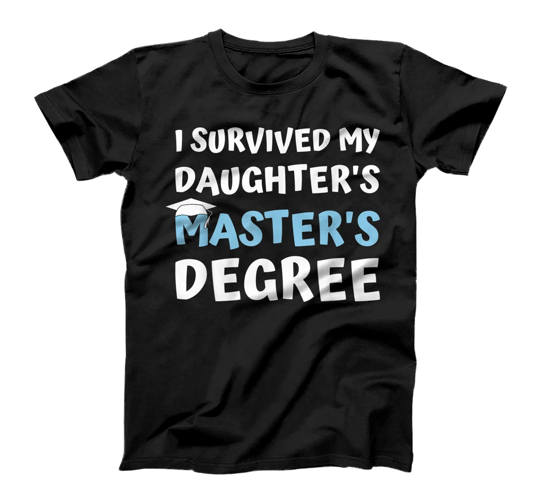 Personalized i survived my daughters masters degree college graduation T-Shirt, Women T-Shirt