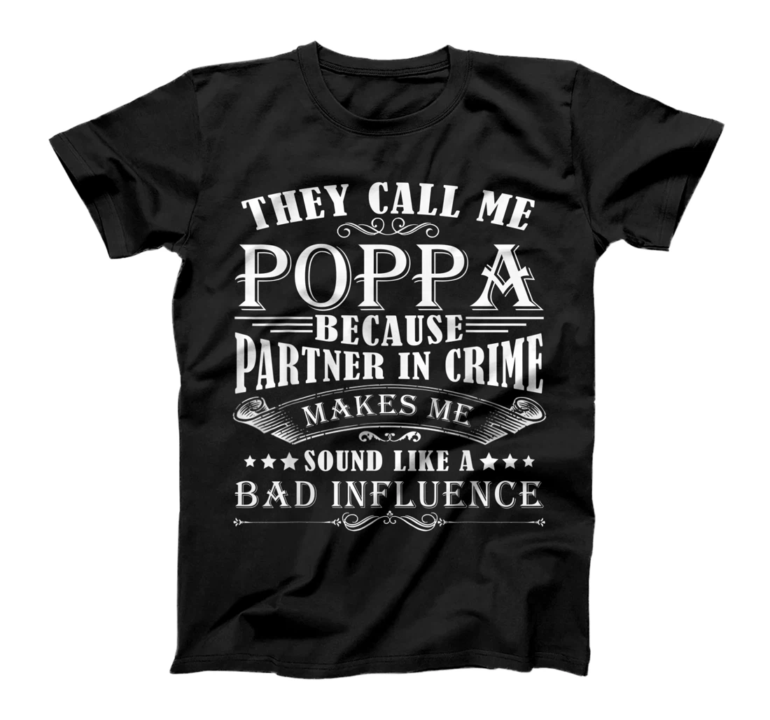 They Call Me Poppa Because Partner In Crime T-Shirt, Kid T-Shirt and Women T-Shirt