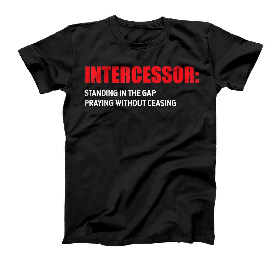 Intercessor Standing in the Gap Pray Prayer Christian T-Shirt, Women T-Shirt