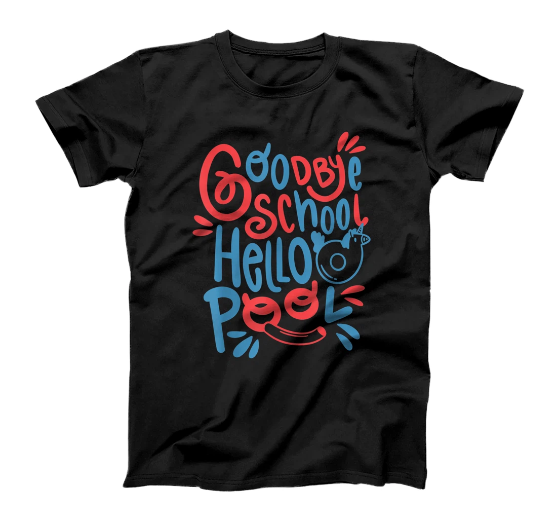 Personalized Funny Bye Bye School Hello Pool For Teachers Students T-Shirt, Kid T-Shirt and Women T-Shirt