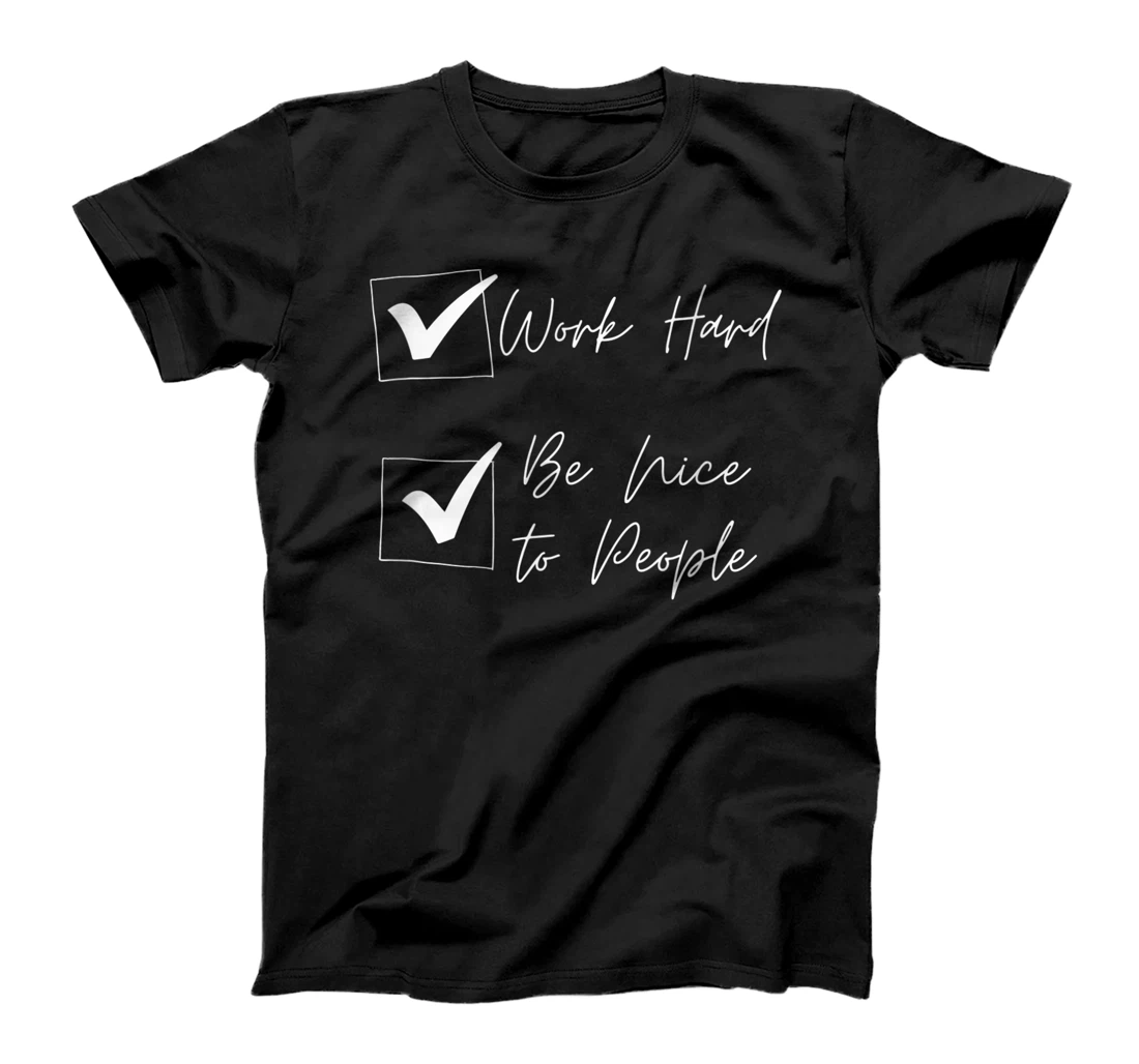 Personalized Work Hard. Be Nice to People. - Check and CHECK T-Shirt, Kid T-Shirt and Women T-Shirt