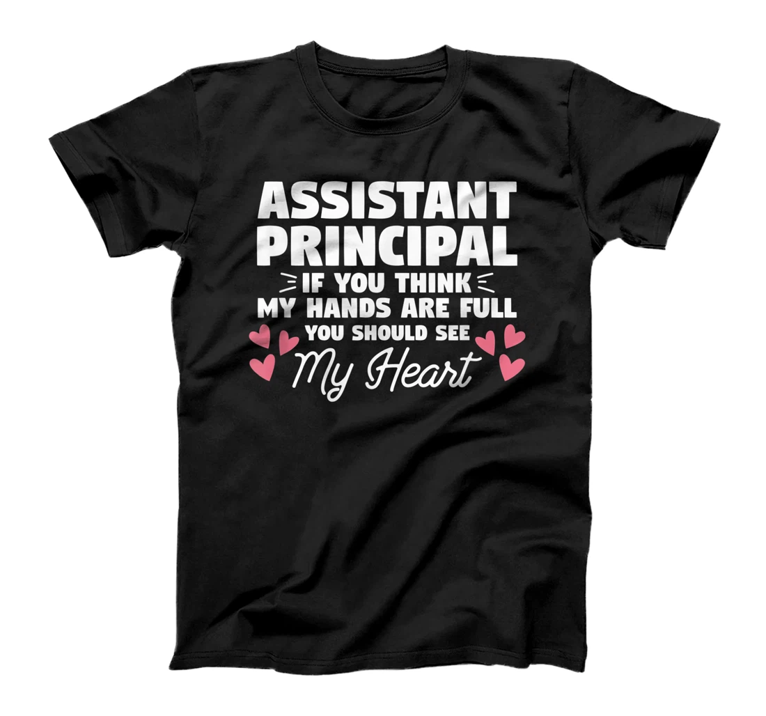 Assistant Principal Appreciation Quote School Teaching T-Shirt, Women T-Shirt