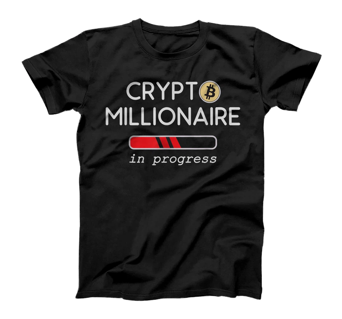 Crypto Millionaire in Progress Loading Blockchain Currency T-Shirt, Kid T-Shirt and Women T-Shirt