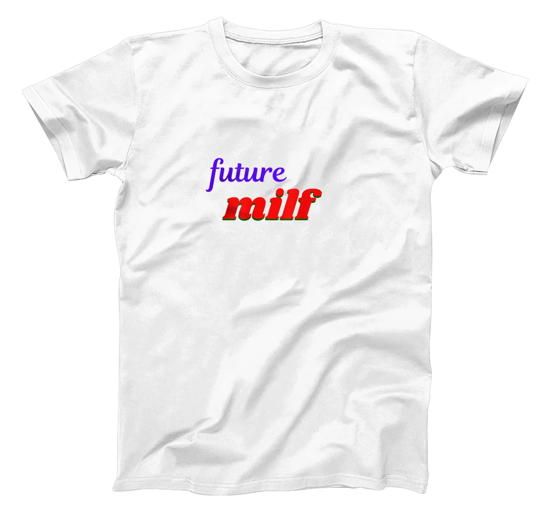 Future MILF Retro Style_Futuremilf - Funny Future Milf Gift T-Shirt, Women T-Shirt