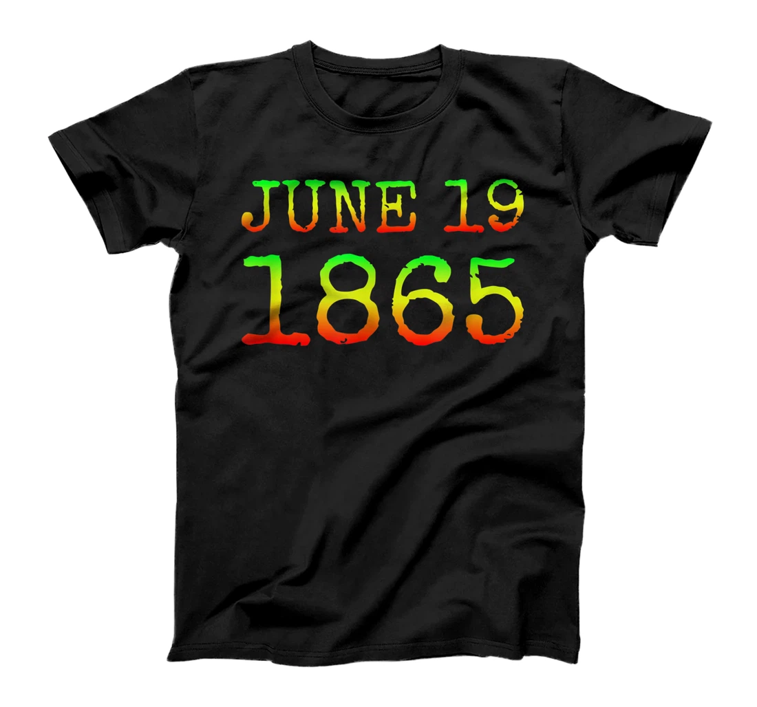 Juneteenth June 19 1865 Free Independence Ancestors Slavery T-Shirt, Kid T-Shirt and Women T-Shirt