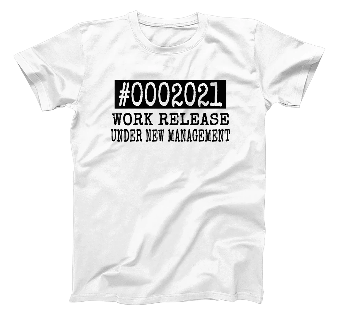 Retired 2021 Work Release Funny Retirement Retired Men Women T-Shirt, Women T-Shirt