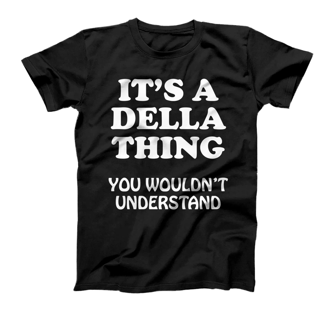 Its A Della Thing You Wouldnt Understand Family Reunion T-Shirt