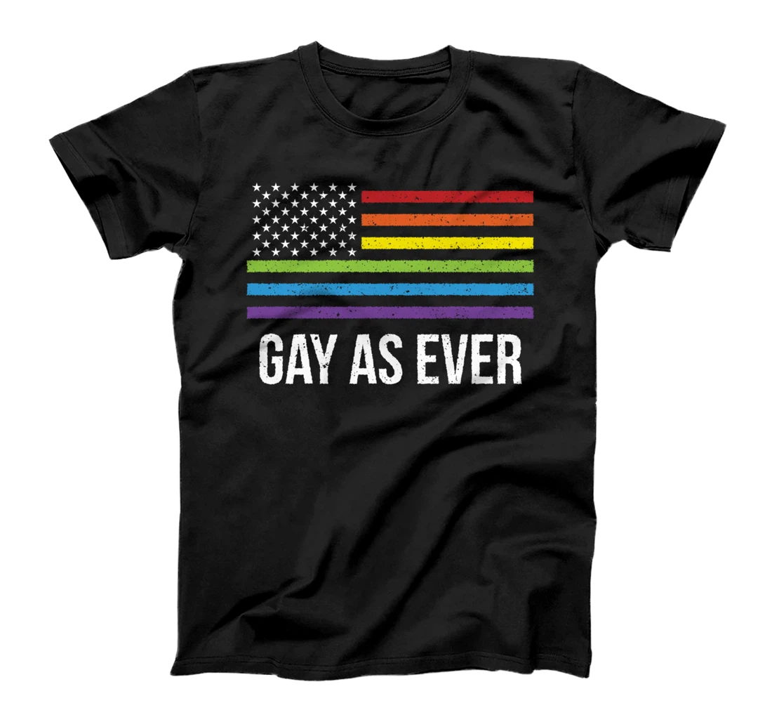 Gay As Ever LGBTQ Pride Month Pride LGBT Community Funny T-Shirt