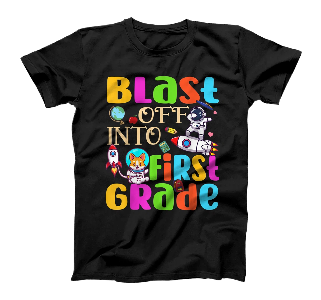 Blast Off Into 1st Grade First Day Of School Corgi Astronaut T-Shirt, Kid T-Shirt and Women T-Shirt