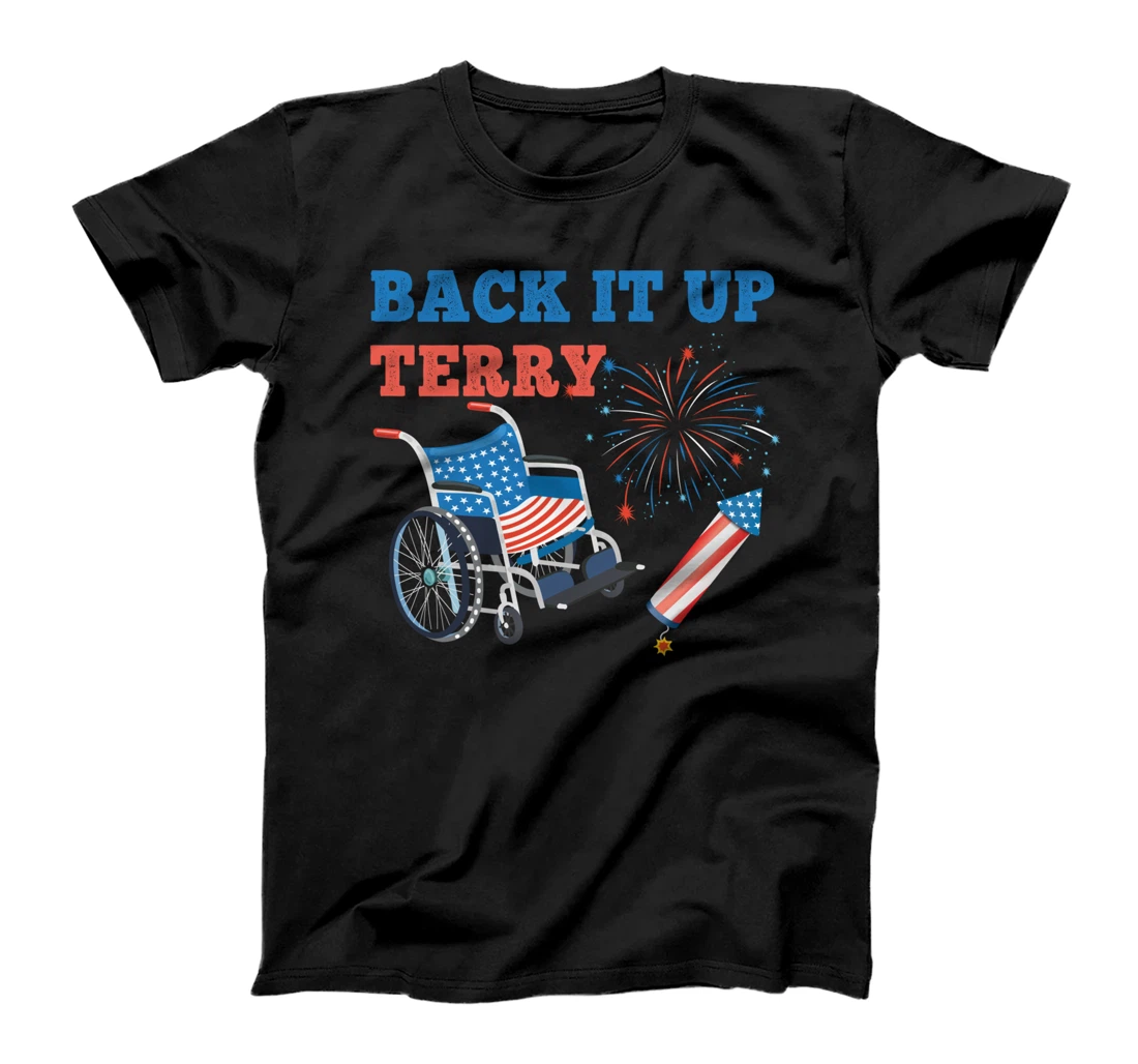 Back It Up Terry Wheelchair & Fireworks Independence Day T-Shirt