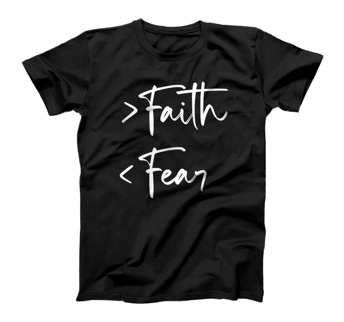 Greater Faith Less Fear Inspirational Motivational Design T-Shirt, Women T-Shirt