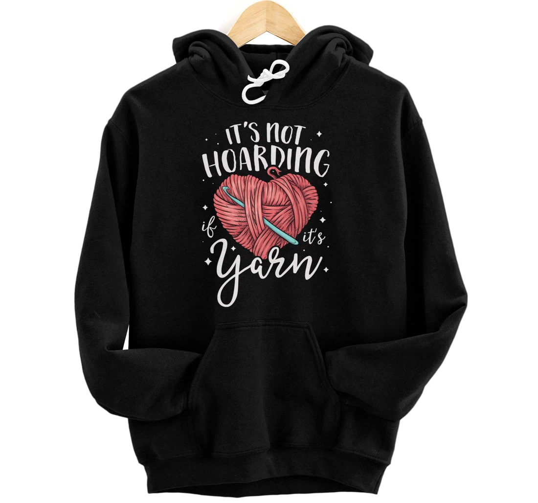 Personalized It's Not Hoarding If It's Yarn Knitter Knitting Pullover Hoodie