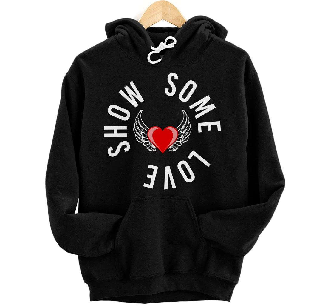 Personalized Show Some Love Equality Valentines Heart Wings Positivity Pullover Hoodie