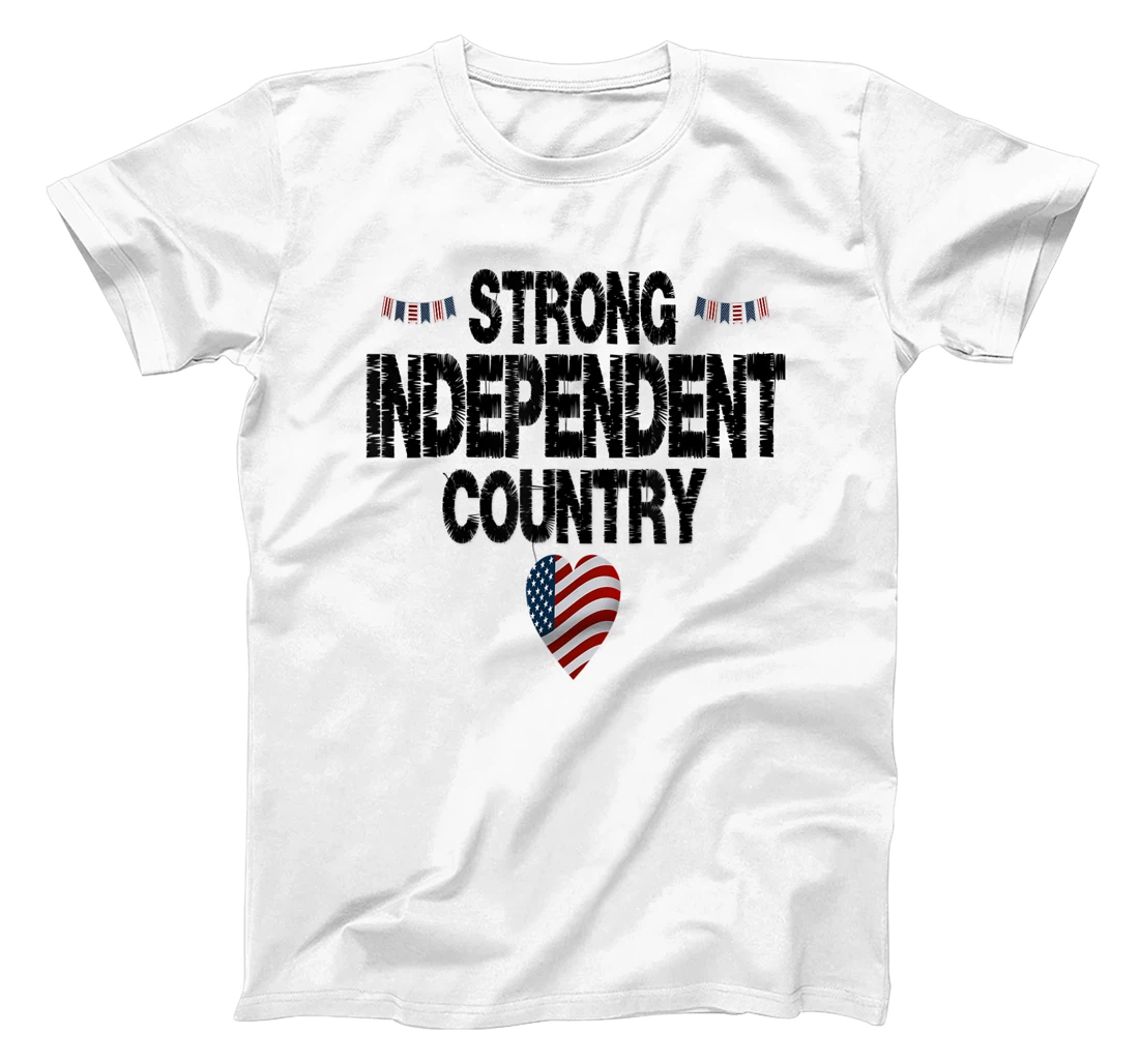 Personalized Independence Day : Strong Independent county T-Shirt, Kid T-Shirt and Women T-Shirt