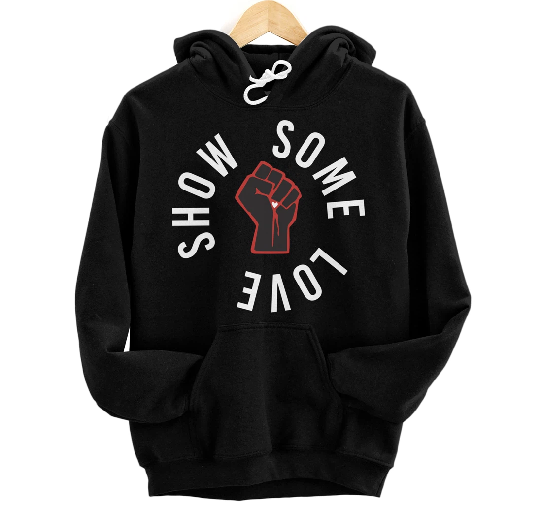 Personalized Show Some Love Equality Valentines Day Positivity Power Fist Pullover Hoodie