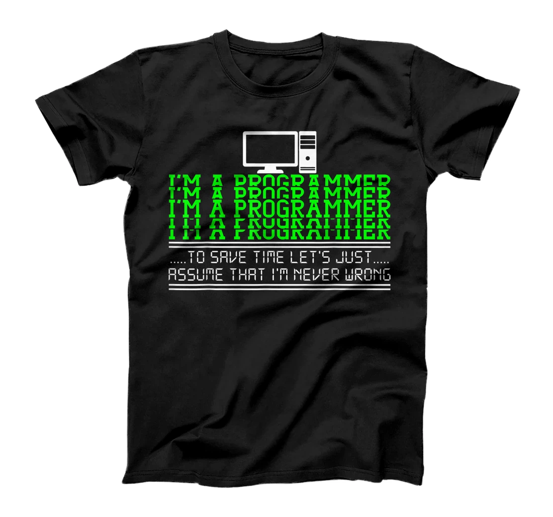 Funny I'm A Programmer I'm Never Wrong Coding T-Shirt, Kid T-Shirt and Women T-Shirt