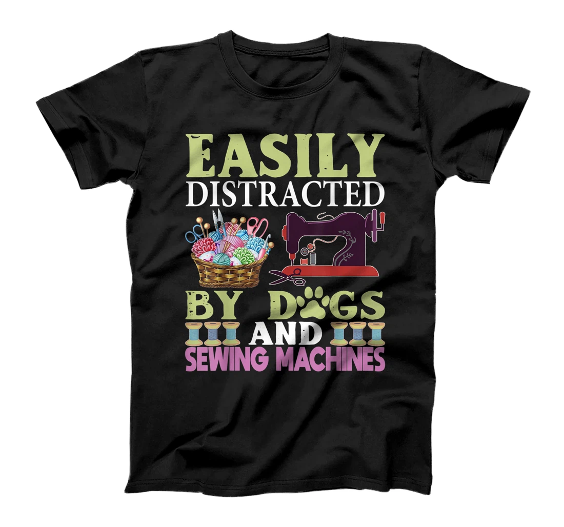 Personalized Easily Distracted By Dogs And Sewing Machines Funny T-Shirt, Women T-Shirt