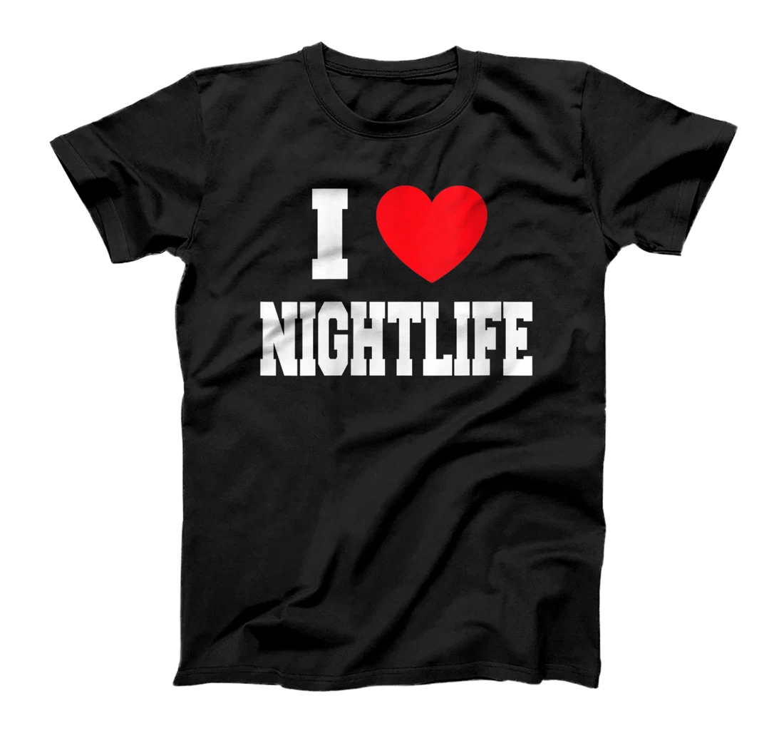 Womens I Love Nightlife T-Shirt, Women T-Shirt