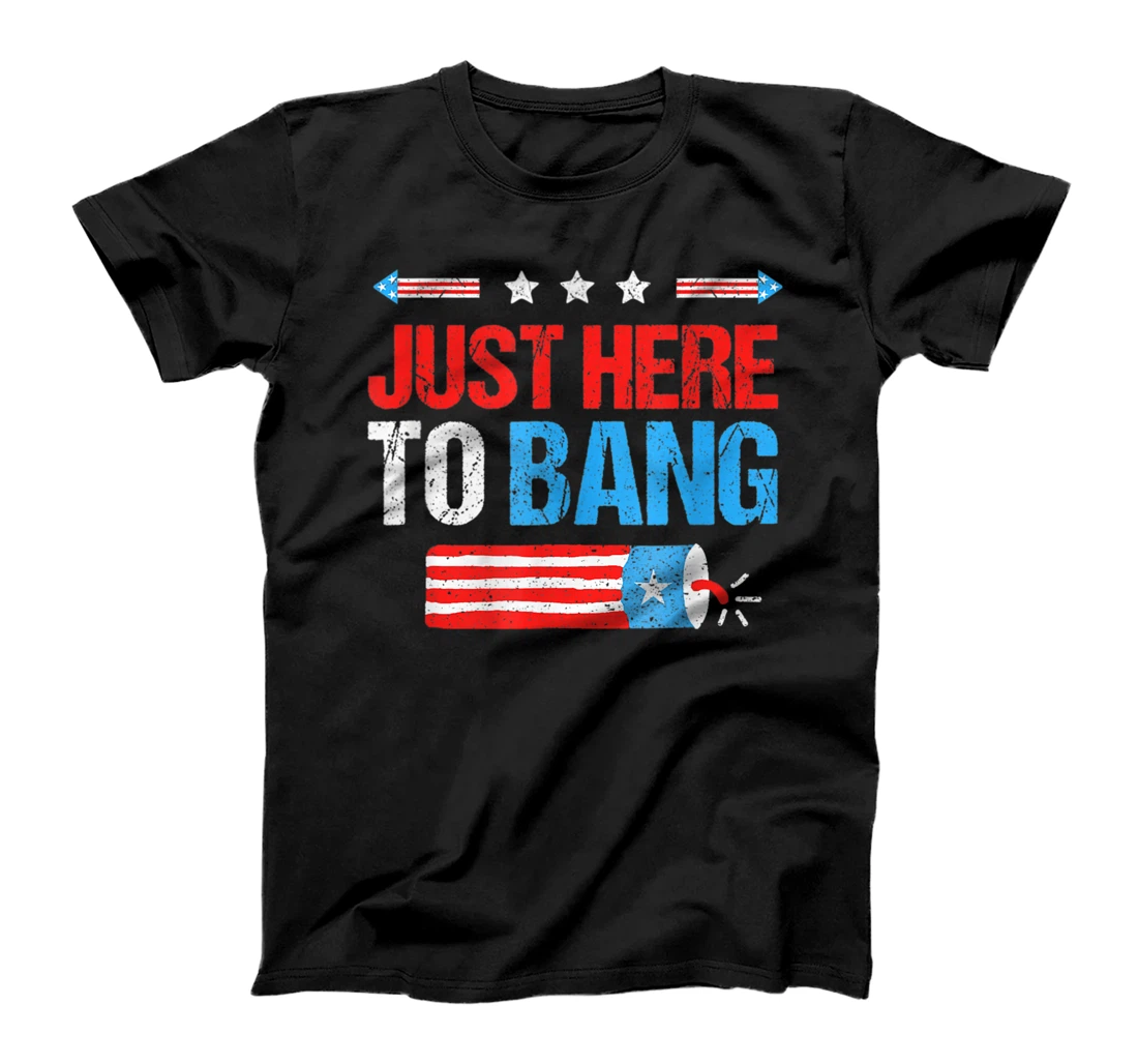 I'm Just Here To Bang Patriotic 4th of July Independence Day T-Shirt, Women T-Shirt