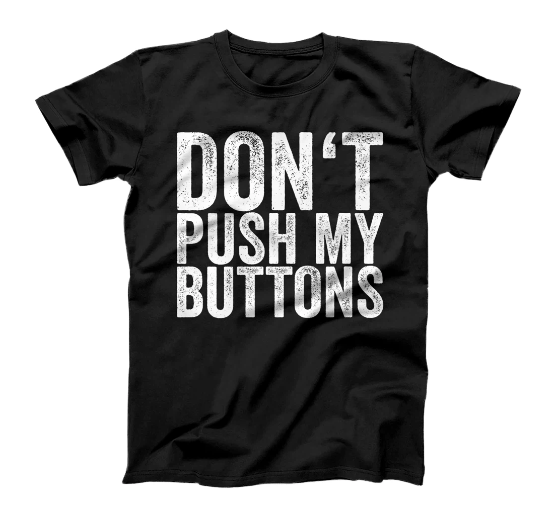 Don't Push My Buttons T-Shirt, Women T-Shirt