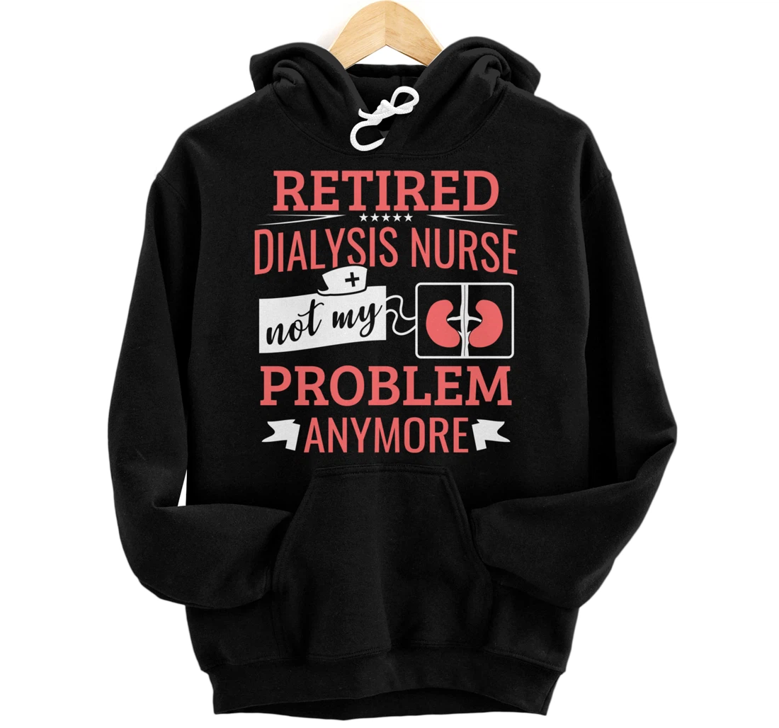 Personalized Dialysis Nurse Urin Nephrology Nursing Retirement Nurse Pullover Hoodie